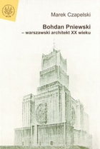 Bohdan Pniewski Warszawski architekt XX wieku