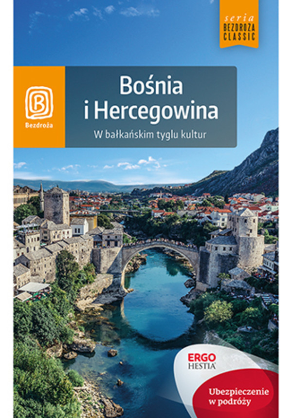 Bośnia i Hercegowina W bałkańskim tyglu kultur