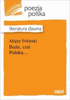 Boże, coś Polskę&#8230; Literatura dawna