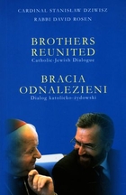 Bracia odnalezieni Dialog katolicko-żydowski Brothers Reunited Catholic-Jewish