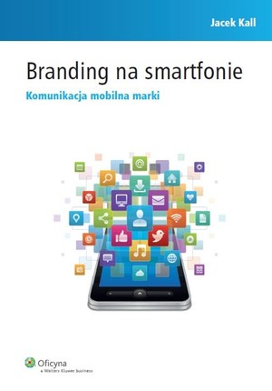 Branding na smartfonie Komunikacja mobilna marki
