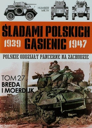 Breda i Moerdijk Śladami Polskich Gąsienic 1939-1947
