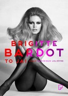 Brigitte Bardot - to ja!