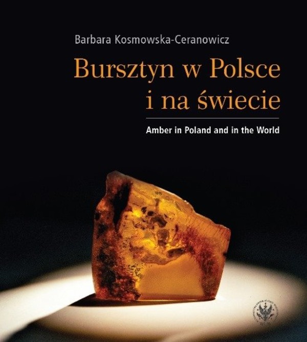 Bursztyn w Polsce i na świecie / Amber in Poland and in the World