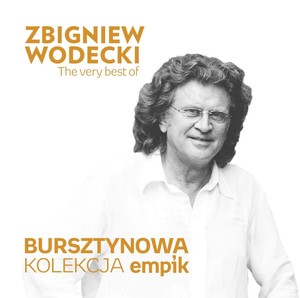 Bursztynowa kolekcja empik: The Very Best Of Zbigniew Wodecki