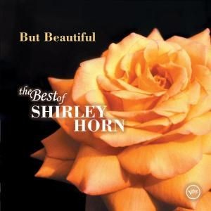 But Beautiful - The Best Of Shirley Horn