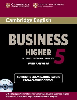 Cambridge English Business Higher 5. Self-Study Pack. Student`s Book Podręcznik + answers + CD (z odpowiedziami)