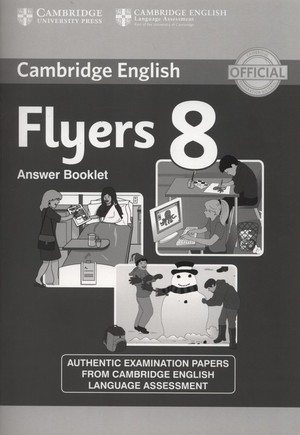 Cambridge English Young Learners. Flyers 8. Answer Booklet