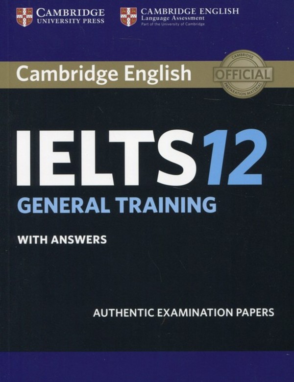 Cambridge IELTS 12 General Training. Student`s Book Podręcznik + answers (z odpowiedziami)