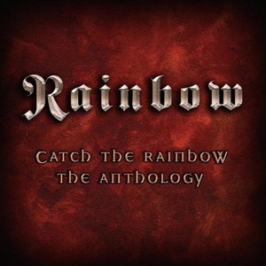 Catch The Rainbow The Anthology