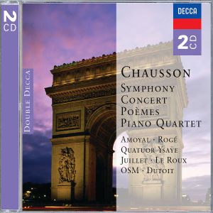 Chausson: Symphony, Concert, Poemes, Piano Quartet