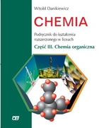 Chemia. Podręcznik do kształcenia rozszerzonego w liceach. Część III. Chemia organiczna + DVD po gimnazjum - 3-letnie liceum i 4-letnie technikum