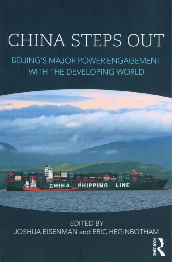 China Steps Out Beijing's Major Power Engagement with the Developing World
