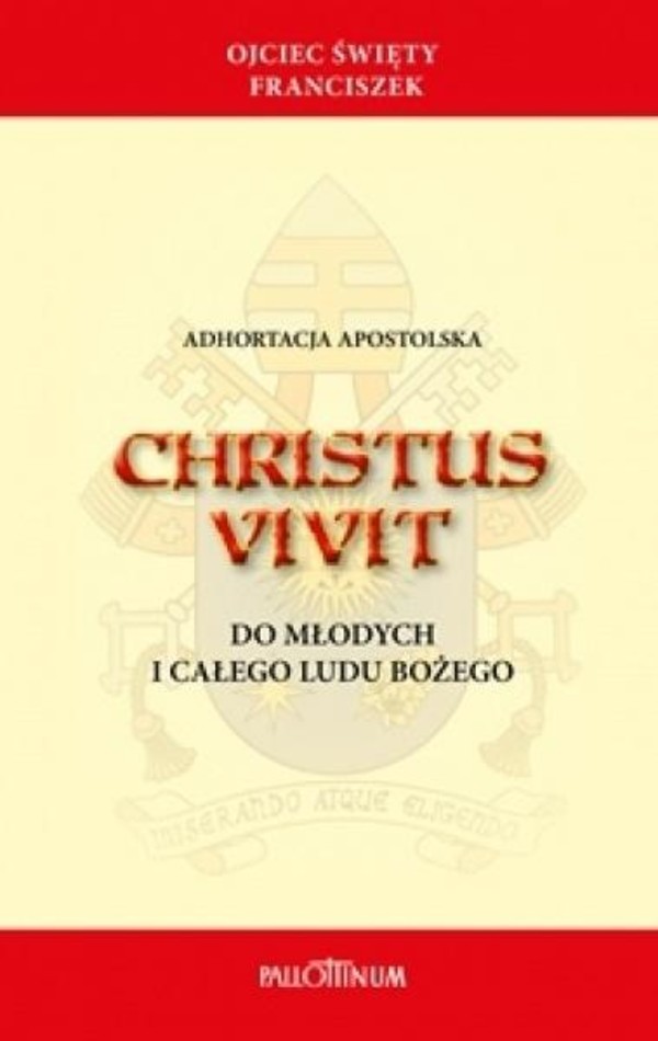 Christus Vivit Adhortacja apostolska do młodych i całego Ludu Bożego