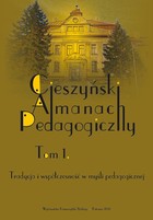 Cieszyński Almanach Pedagogiczny. T. 1: Tradycja i współczesność w myśli pedagogicznej - Reformatorzygórnośląskiego szkolnictwa elementarnego - w wieku XVIII i XIX