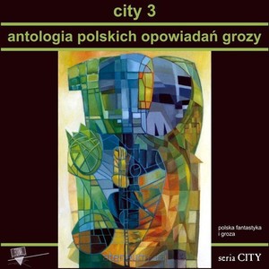City 3. Antologia polskich opowiadań grozy