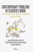 Contemporary Problems in Teachers Work in Poland, the United Kingdom and Albania