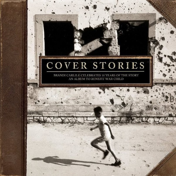 Cover Stories: Brandi Carlile Celebrates 10 Years of the Story (An Album to Benefit War Child) (vinyl)
