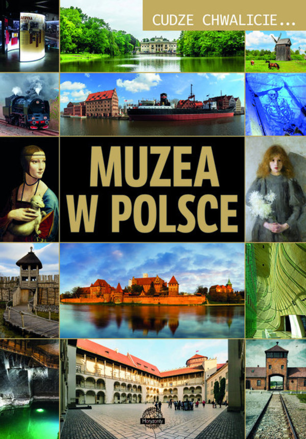 Muzea w Polsce Cudze chwalicie...