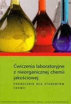 Ćwiczenia laboratoryjne z nieorganicznej chemii jakościowej Podręcznik dla studentów chemii