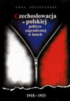 Czechosłowacja w polskiej polityce zagranicznej w latach 1918-1933