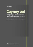 Czynny żal związany z usiłowaniem w polskim prawie karnym - 01 Rozwój historyczny usiłowania jako formy stadialnej oraz powiązanego z nim czynnego żalu