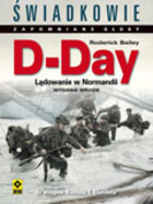 D-Day Lądowanie w Normandii Świadkowie Zapomniane głosy