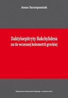 Daktyloepitryty Bakchylidesa na tle wczesnej kolometrii greckiej - 01 Rozwój struktur daktyloepitrytycznych