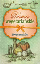 Dania wegetariańskie 100 przepisów