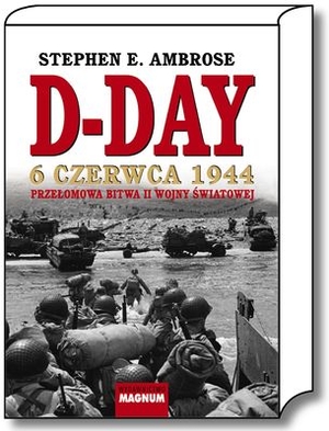 D-DAY 6 CZERWCA 1944 Przełomowa bitwa II wojny światowej