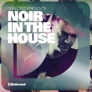 Defected Presents: Noir In The House