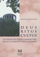 Deus ritus cultus. Studium na temat charakteru religii starożytnych Rzymian