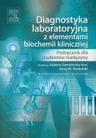 Diagnostyka laboratoryjna z elementami biochemii klinicznej. Podręcznik dla studentów medycyny