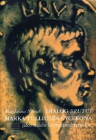 Dialog `Brutus` Marka Tulliusza Cycerona jako dzieło krytycznoliterackie