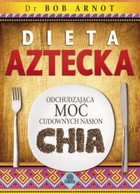 Dieta aztecka odchudzajaca moc cudownych nasion CHIA