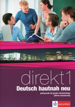 Direkt 1. Deutsch hautnah neu. Podręcznik + CD do języka niemieckiego. Zakres rozszerzony