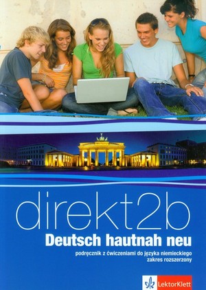 Direkt 2b Deutsch hautnah neu. Podręcznik z ćwiczeniami + CD do języka niemieckiego