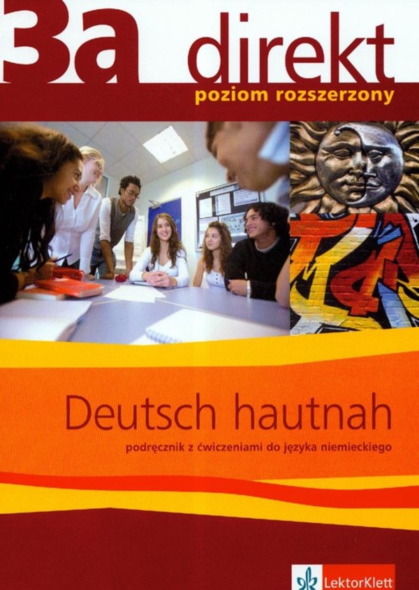 Direkt 3a Deutsch hautnah. Podręcznik z ćwiczeniami + CD do języka niemieckiego. Poziom rozszerzony