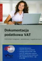 Dokumentacja podatkowa VAT Instrukcje księgowe i podatkowe z wyjaśnieniami + CD