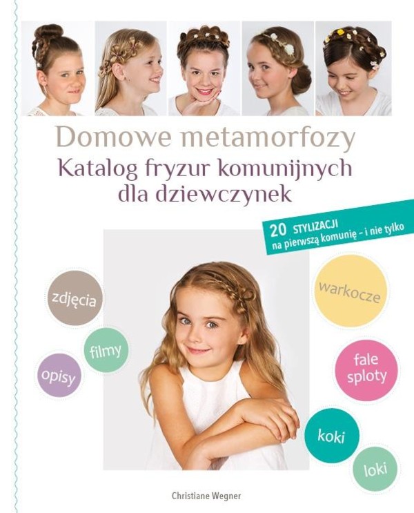 Domowe Metamorfozy Katalog fryzur komunijnych dla dziewczynek
