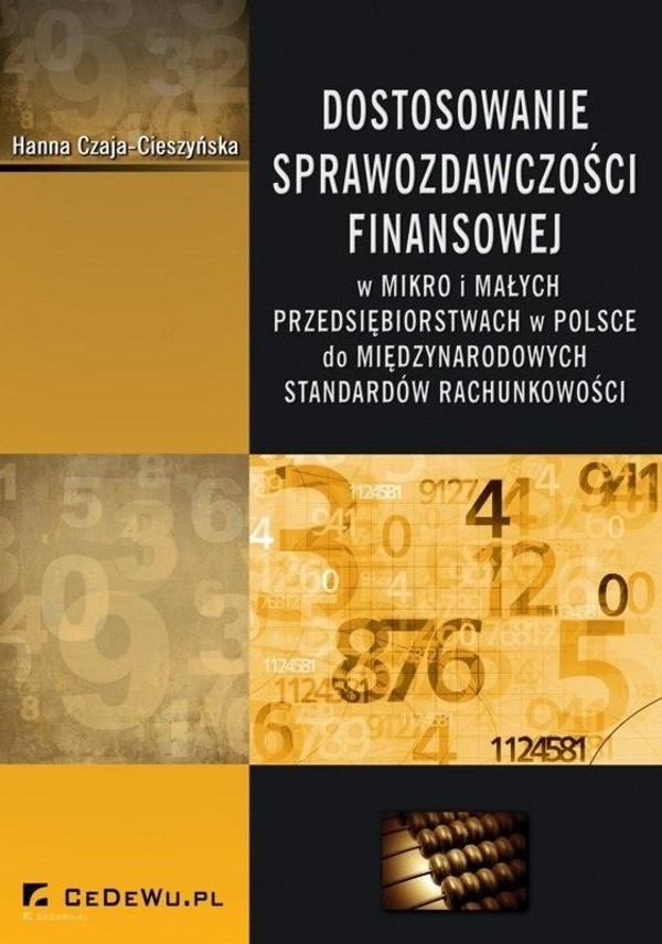 Dostosowanie sprawozdawczości finansowej W mikro i małych przedsiębiorstwach w Polsce do międzynarodowych standardów rachunkowości