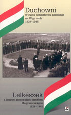 Duchowni w życiu uchodźctwa polskiego na Węgrzech 1939-1945