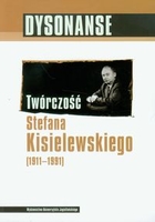 Dysonanse Twórczość Stefana Kiesielewskiego 1911-1991