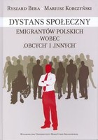 Dystans społeczny emigrantów polskich wobec `obcych` i `innych`