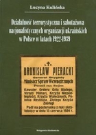 Działalność terrorystyczna i sabotażowa nacjonalistycznych organizacji ukraińskich w Polsce w latach 1922-1939