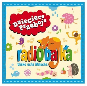 Dziecięce Przeboje - Radio Bajka