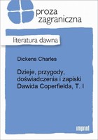 Dzieje, przygody, doświadczenia i zapiski Dawida Coperfielda, T. I Literatura dawna