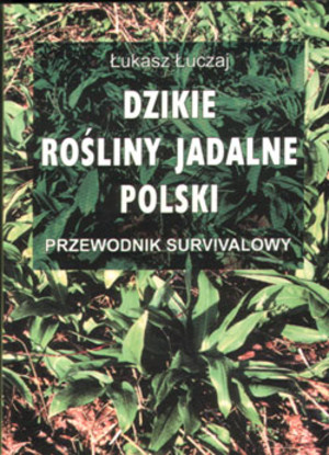 Dzikie rośliny jadalne Polski Przewodnik Survivalowy