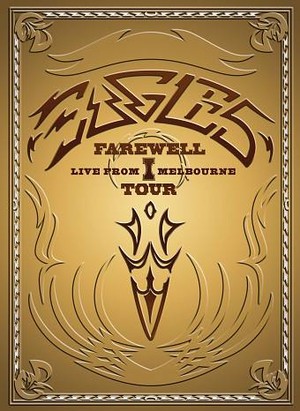 Eagles Farewell 1 Tour - Live From Melbourne