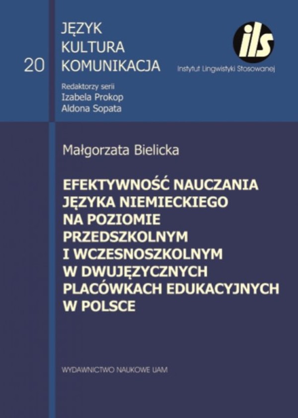 Efektywność nauczania języka niemieckiego na poziomie przedszkolnym i wczesnoszkolnym w dwujęzycznych placówkach edukacyjnych w Polsce